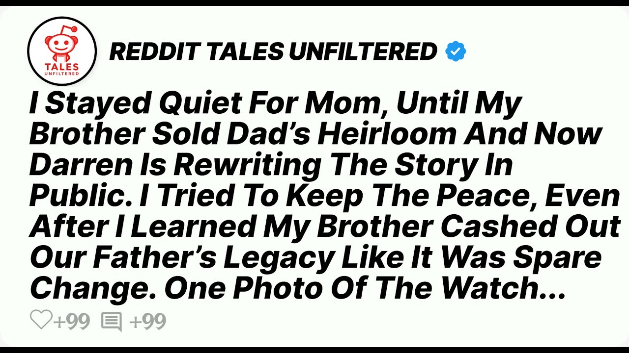 I Stayed Quiet For Mom, Until My Brother Sold Dad’s Heirloom And Now Darren Is Rewriting The Story..