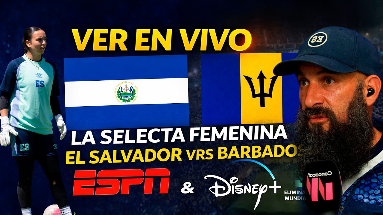 El Salvador Vrs Barbados | Donde podes ver el partido hoy. Hora, TV | Eliminatoria Mundialista