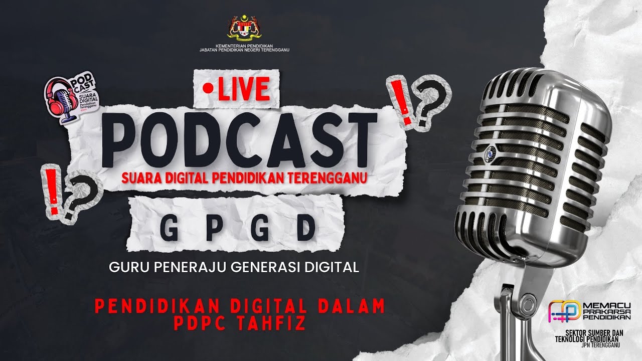 EP. 16 PODCAST GPGD : PENDIDIKAN DIGITAL DALAM PDPC TAHFIZ