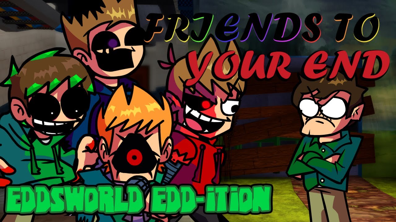 Friends Past Their End (Friends To Your End [Eddsworld Edd-ition])