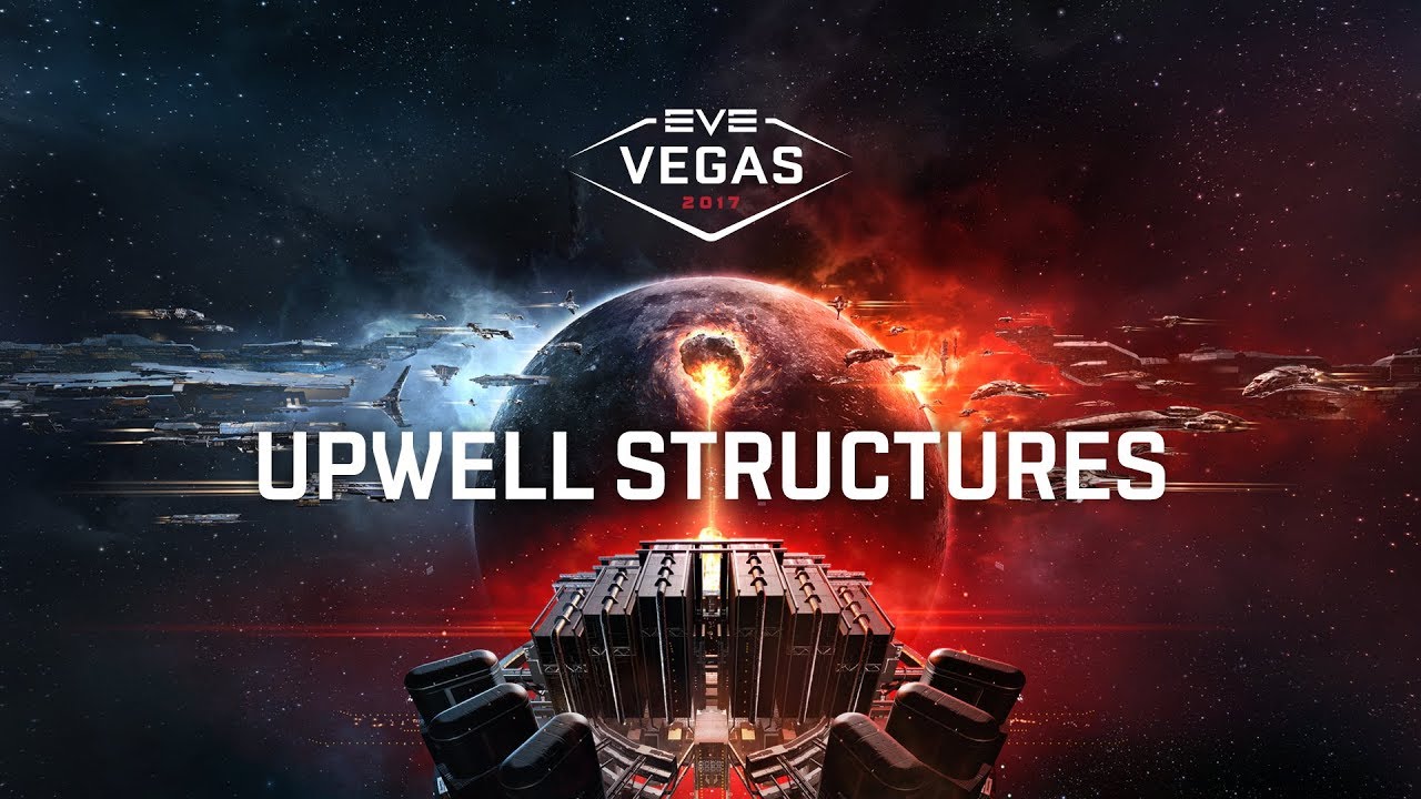 EVE Vegas 2017 - Upwell Structures
