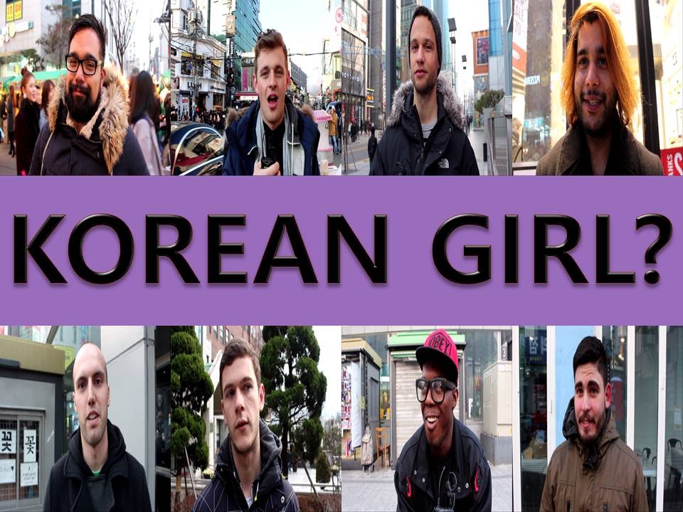 What's it like dating a Korean girl? 한국'여자'와 사겨본 외국남자