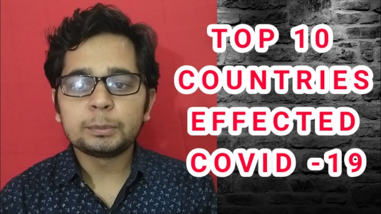 Top 10 Countries Effect Covid 19 | Sharda Times