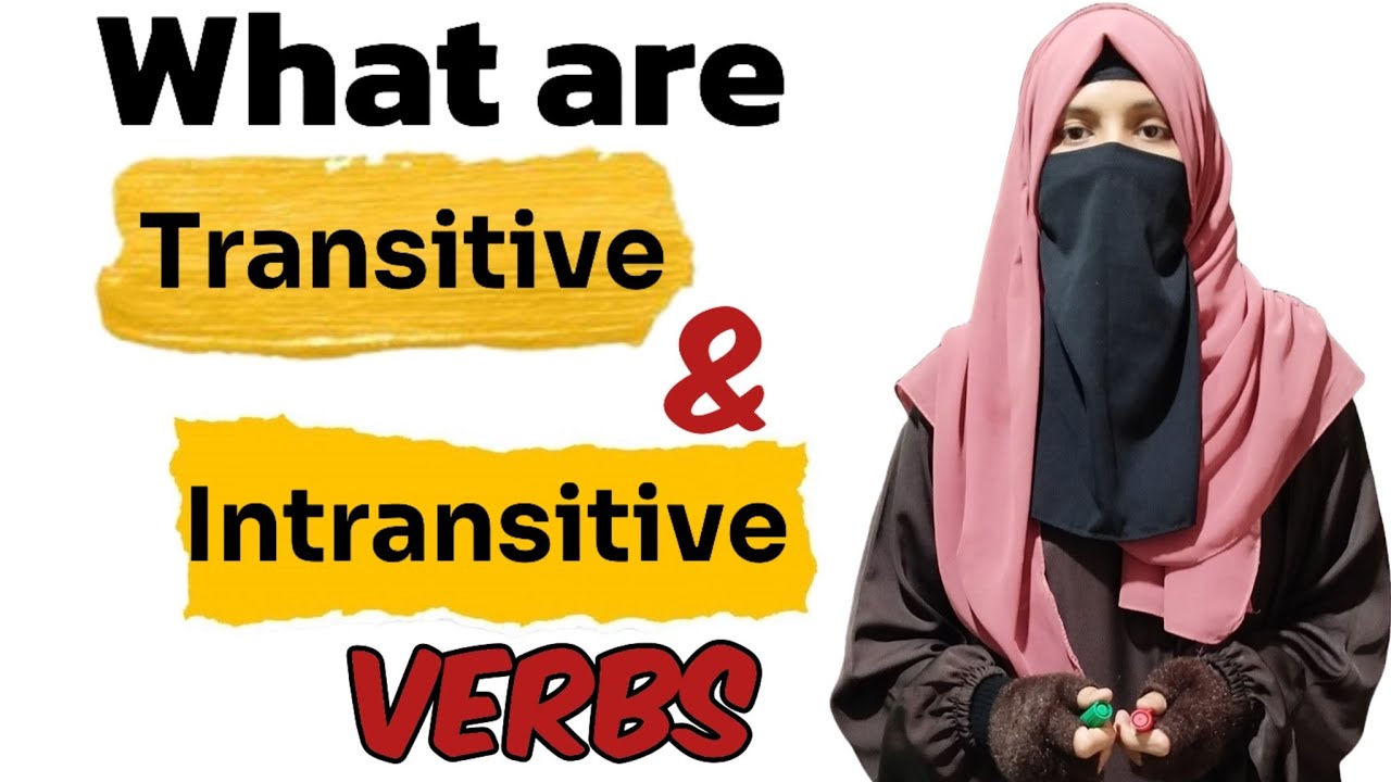 Transitive Verbs Vs Intransitive Verbs | Difference with Examples