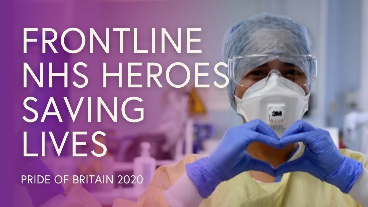 NHS Heroes: Men and Women on the Covid-19 Frontline | Pride of Britain 2020