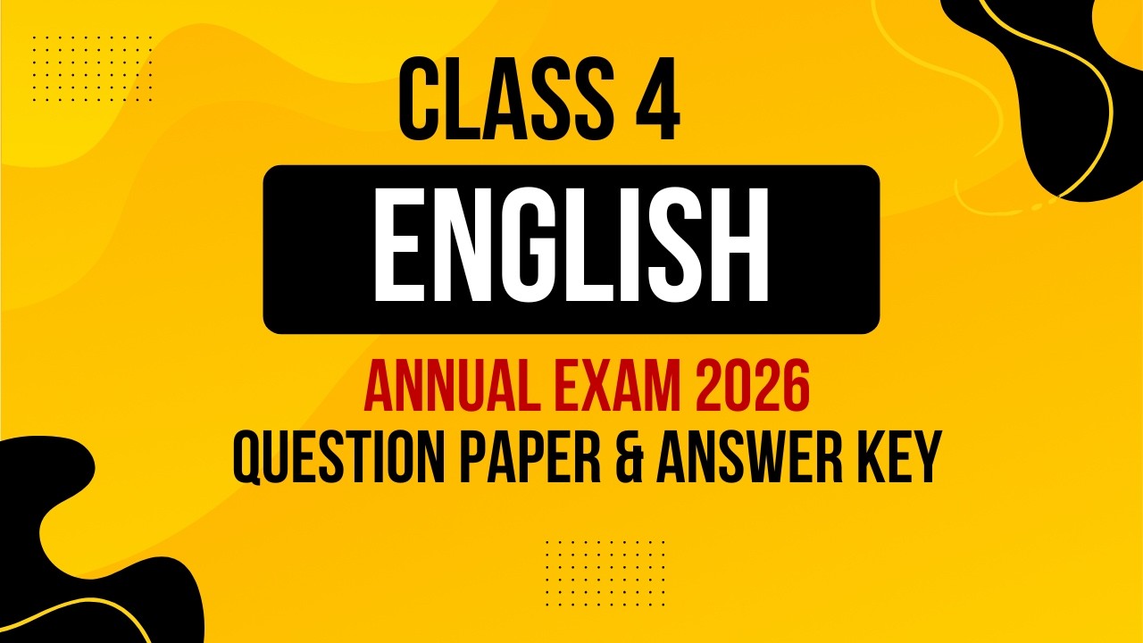 Class 4 English Annual Exam 2026 | New Pattern Model Question Paper with Answer Key | Mal & Eng