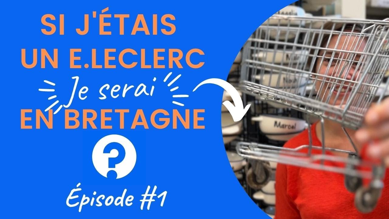 Si j'étais un E Leclerc en Bretagne, je serai  Concarneau