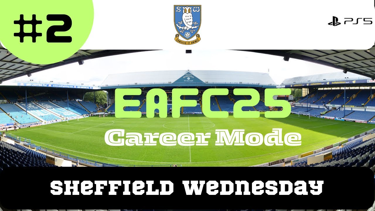 EAFC25 Career Mode-Rebuilding Sheffield Wednesday [Episode 2] Carabao Cup action 