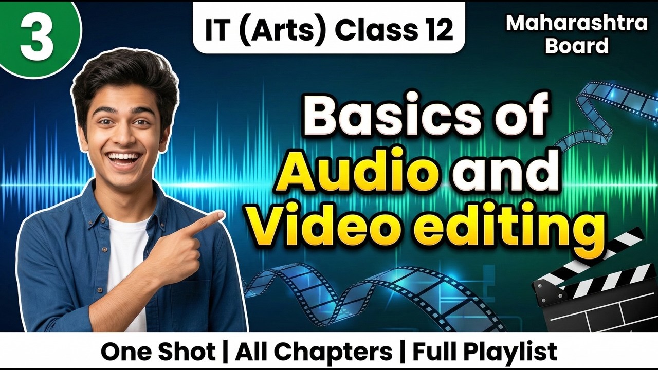 3 Basics of Audio and Video editing Ch 3 IT Arts Class 12 Maharashtra Board