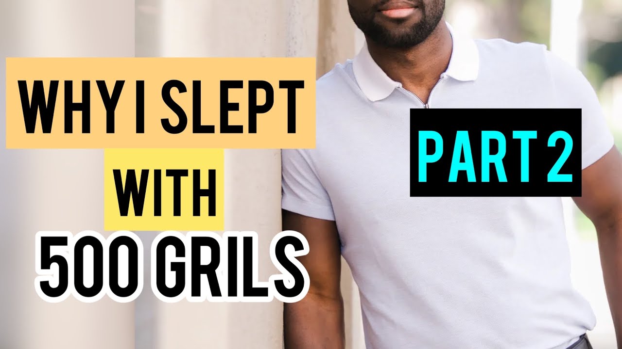I Have Slept With 500 Women/Part 2