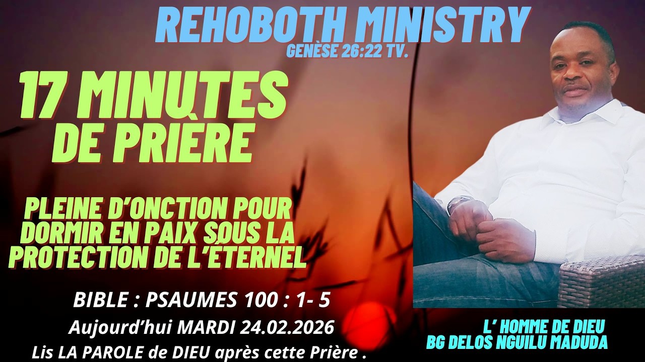 17 MINUTES DE PRIÈRE PUISSANTE ET PLEINE D'ONCTION POUR DORMIR EN PAIX TOUTE LA FAMILLE. LE 24 02 26