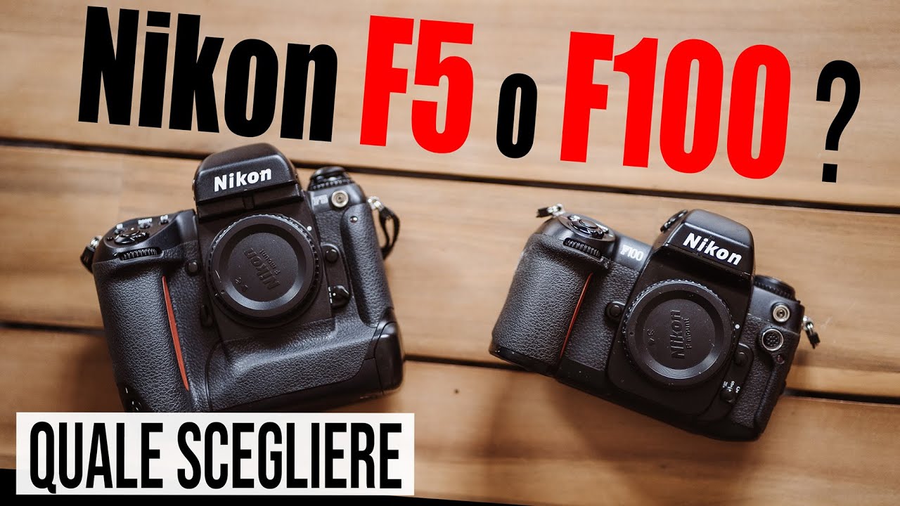 Nikon F5 o Nikon F100 ? Quale scegliere