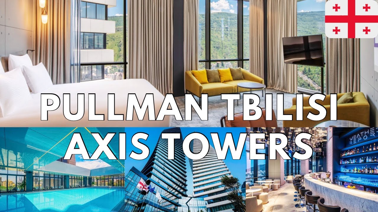🇬🇪 PULLMAN TBILISI AXIS TOWERS GEORGIA | HOTEL AND ROOM TOUR [4K]