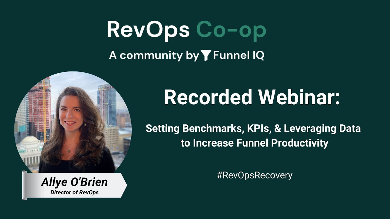 Allye O'Brien: Setting Benchmarks, KPIs, & Leveraging Data to Increase Funnel Productivity