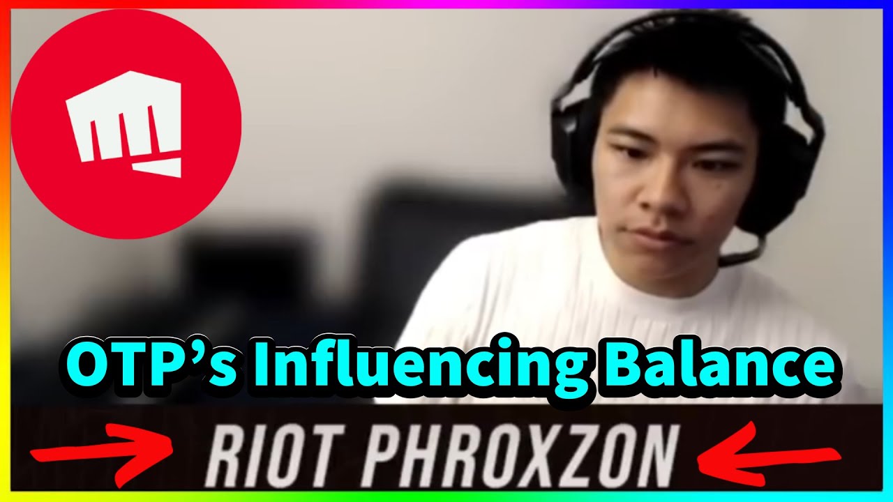 Riot Phroxzon on OTP’s Influencing Balance Changes