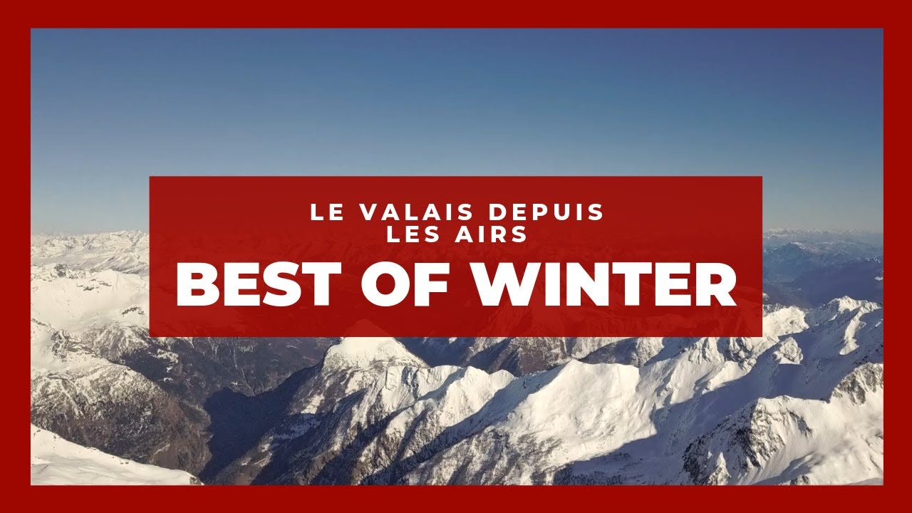 [BEST OF] Le Valais depuis les Airs / Winter in Valais Wallis