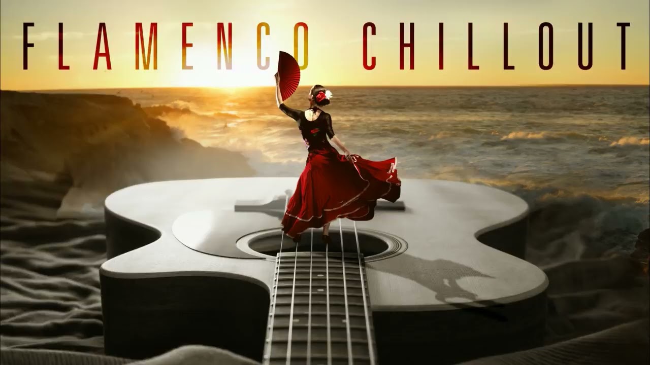 Mezclar Guitarra 2023 - Flamenco Chillout 2023 - Las mejores guitarras flamencas en sonido chill out