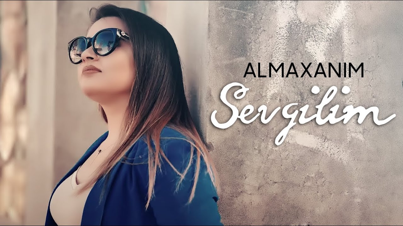 Almaxanım - Sevgilim