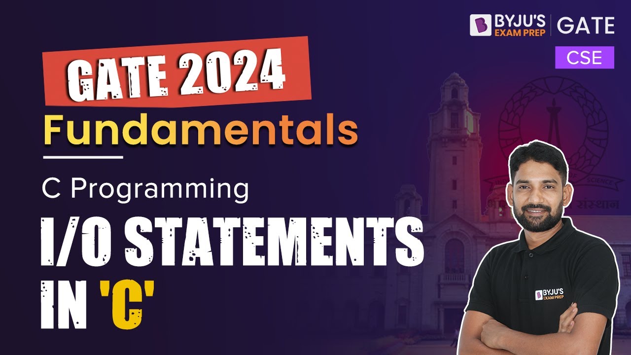 C Programming | I/O Statements in 'C' | Computer Science Engineering | GATE 2024 | BYJU'S GATE