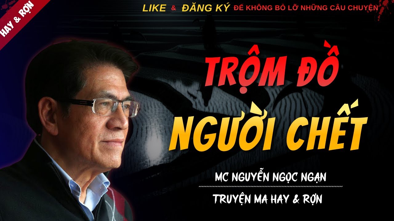 TRUYỆN MA MỚI | TRỘM ĐỒ CỦA NGƯỜI CHẾT || Chuyện Ma Nguyễn Ngọc Ngạn Kể Hay Và Rợn Nhất 2025