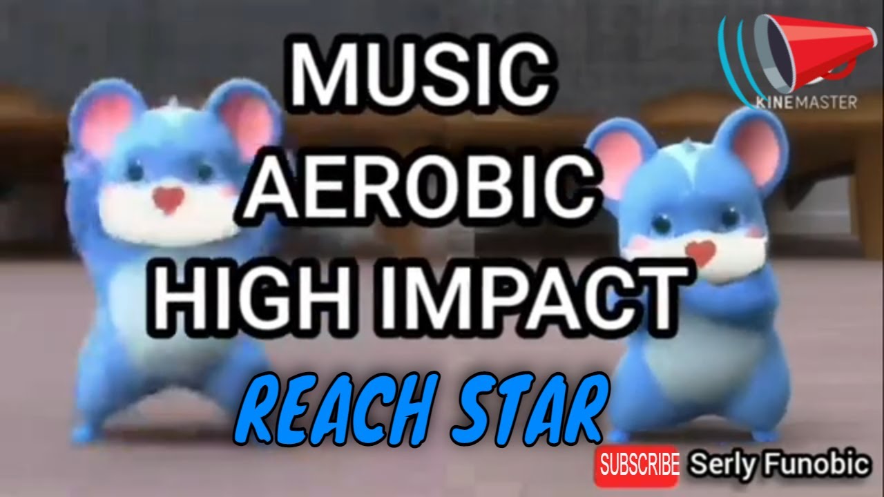 MUSIC AEROBIC HIGH IMPACT REACH  STAR