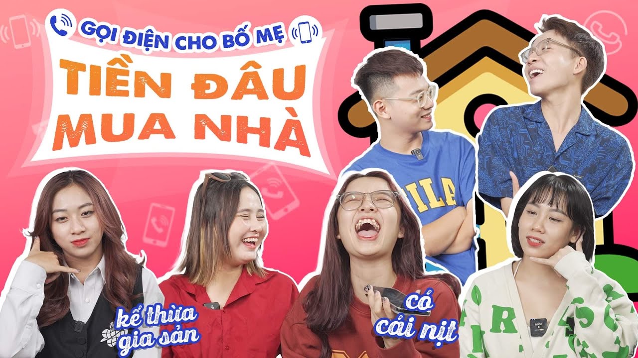 Gọi điện nghe Phụ Huynh của Schannel chỉ bí kíp mua nhà, kết hôn hay ăn cơm chó từ bố mẹ !?!?
