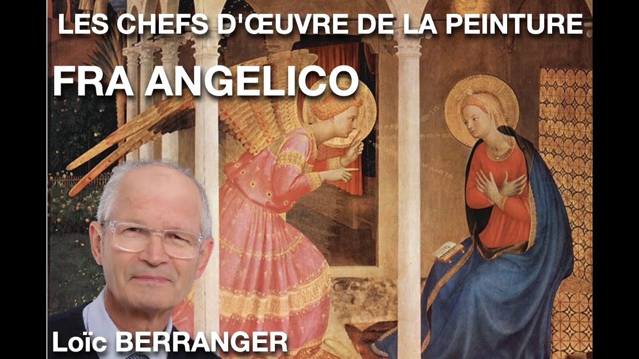 FRA ANGELICO - Les chefs d'œuvre de la peinture - Loïc BERRANGER - 11 décembre 2023