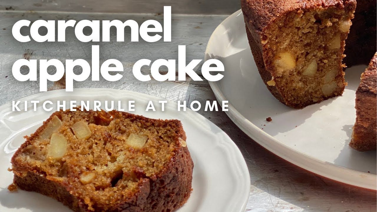 CARAMEL APPLE CAKE | KITCHENRULE AT HOME