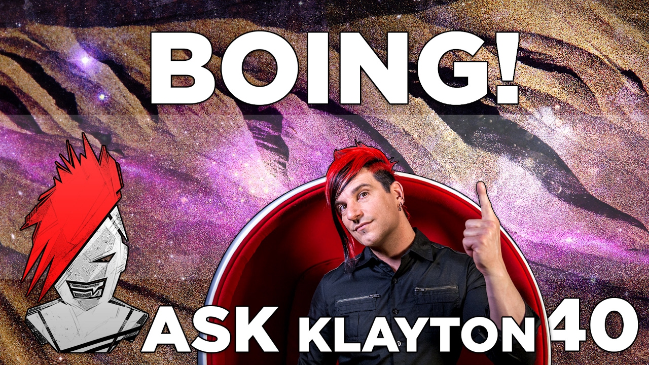 Ask Klayton EP.40 - Boing!