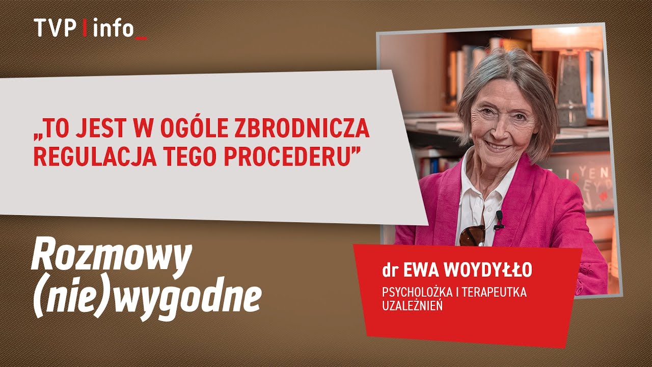 dr Ewa Woydyłło: to jest w ogóle zbrodnicza regulacja tego procederu | ROZMOWY (NIE)WYGODNE