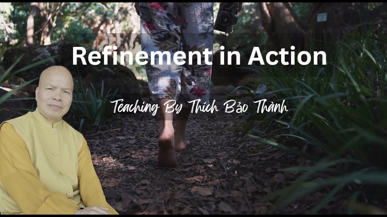 Refinement in Action - teaching by Thich Bao Thanh