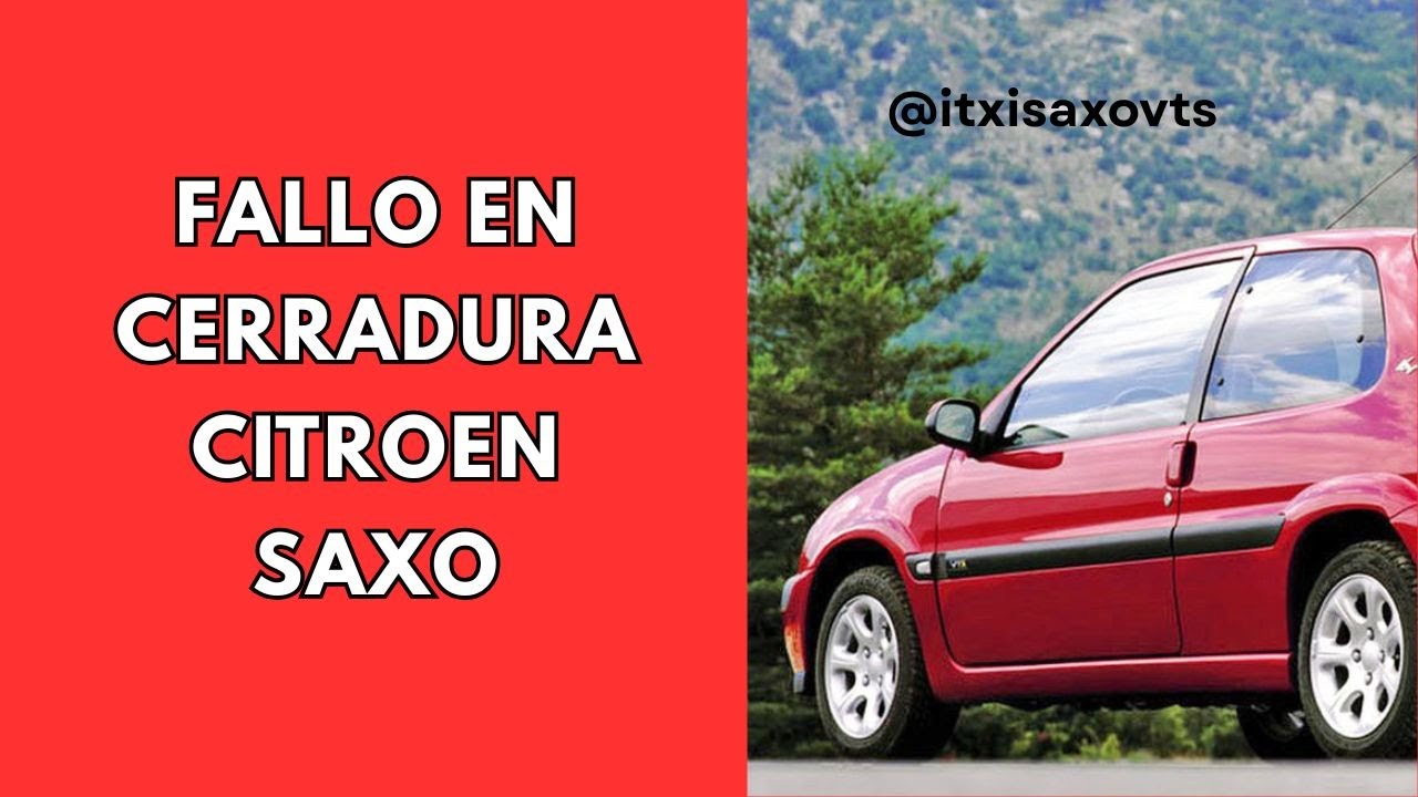 Fallo en cerradura Citroen Saxo
