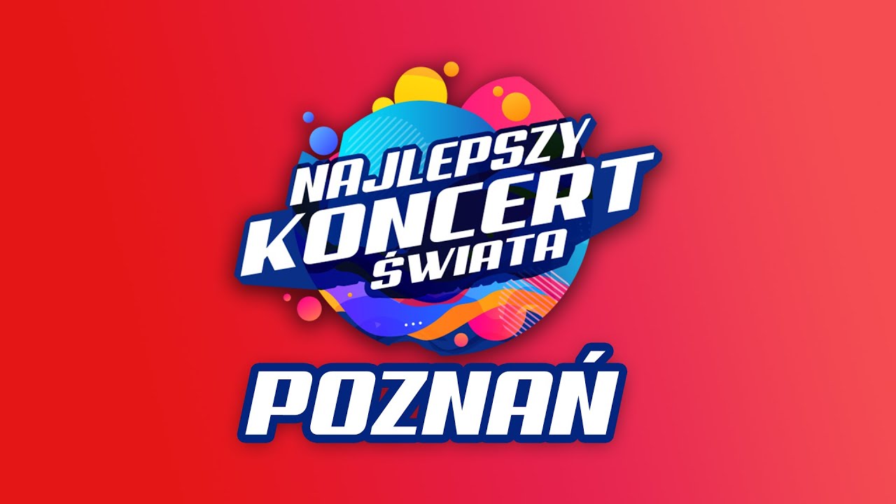Najlepszy Koncert Świata 2022 - Poznań