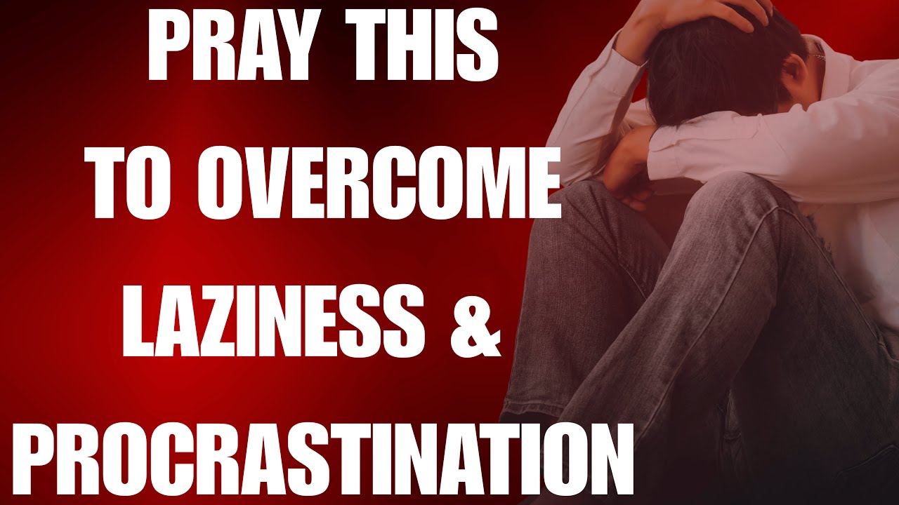 10 Prayers to Overcome Laziness and Procrastination  | Morning Motivation