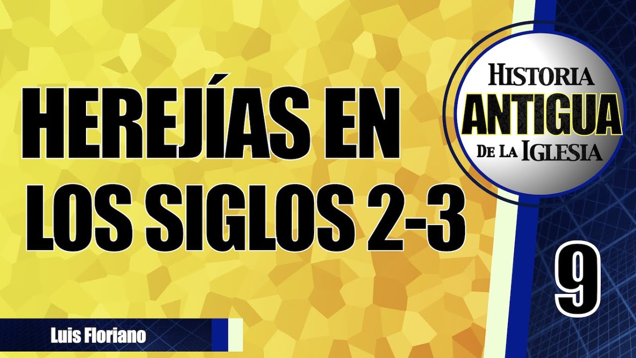 Herejías contra el cristianismo durante los siglos 2 y 3