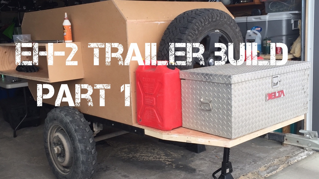 410 XCO: The EH-2 Trailer Build Part 1