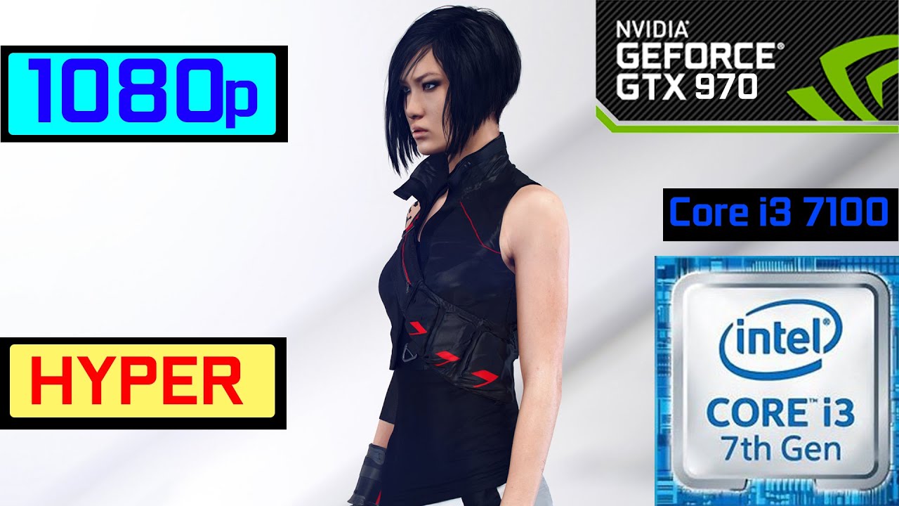 Mirror's Edge Catalyst - Core i3 7100 + GTX 970 - Benchmark
