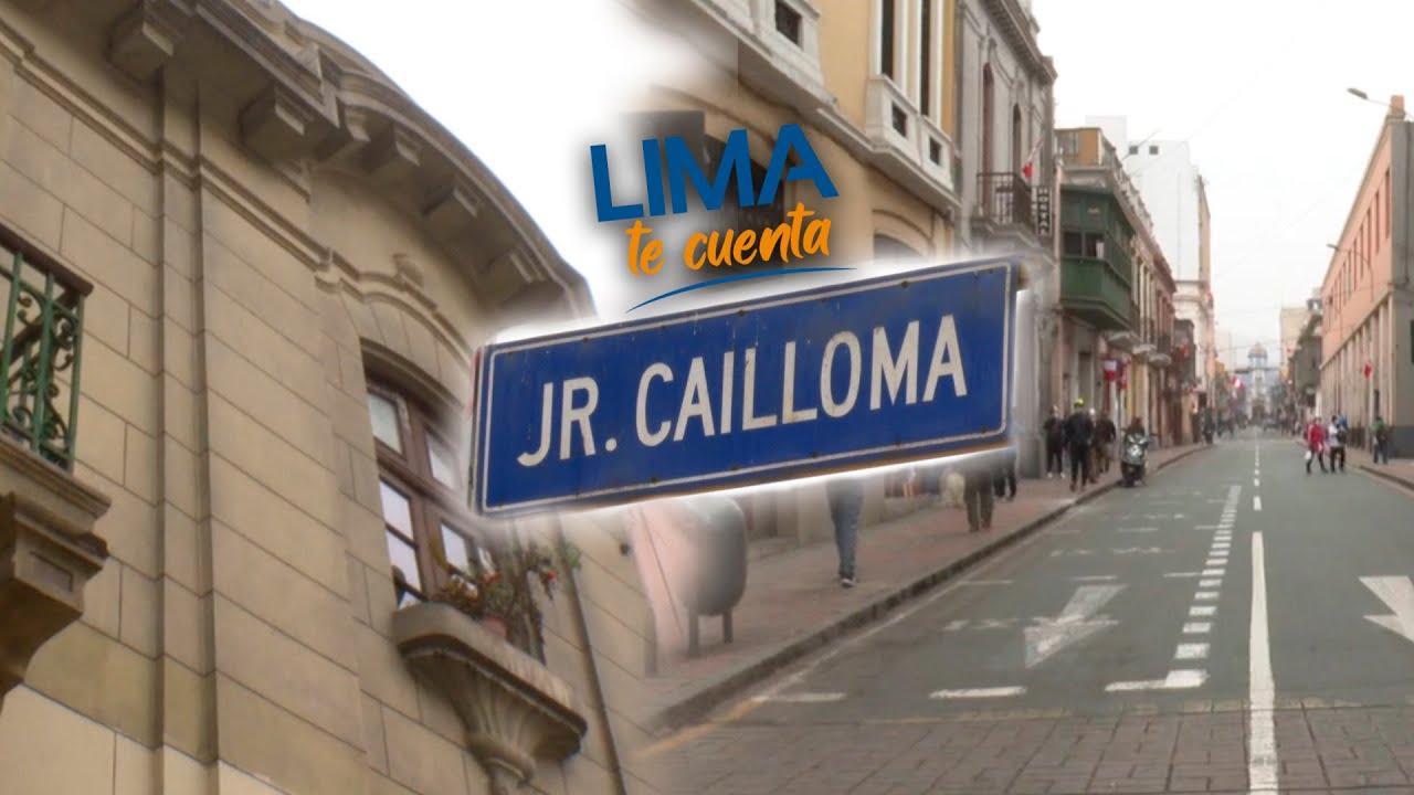 Lima te cuenta: Conoce la historia del jirón Cailloma