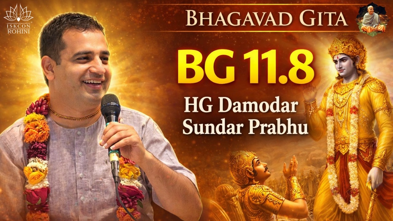 BG 11.8 -- HG Damodar Sundar Prabhu   -- 24th February 2026#iskconrohiniofficial