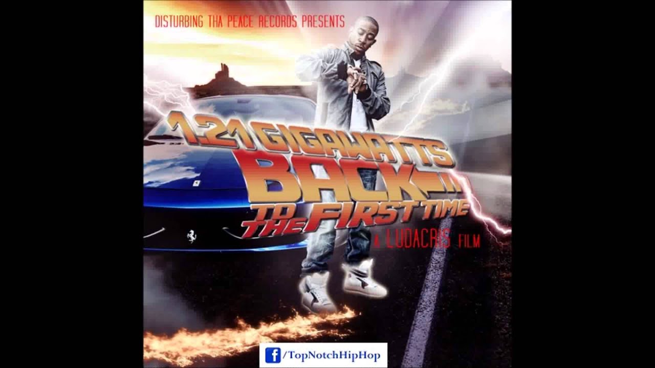 Ludacris - I Ain't The One (Ft. 2 Chainz) [1.21 Giggawatts]