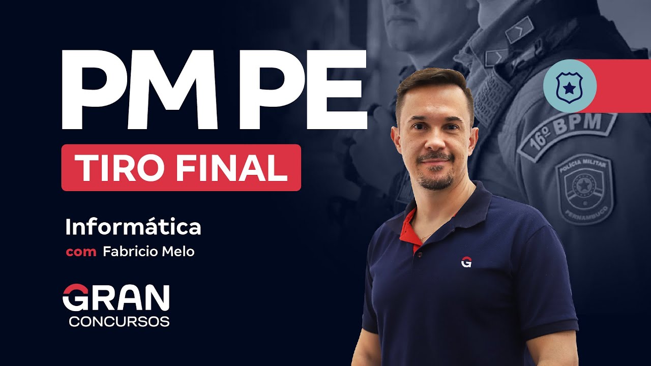 Concurso PM PE - Tiro Final | Informática com Fabricio Melo
