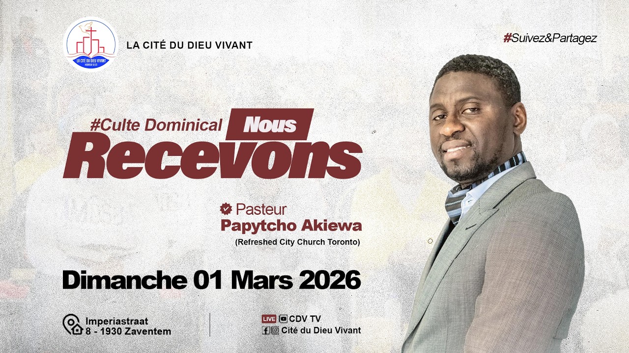 Bienvenue à la Cité du Dieu Vivant | Culte dominical du 1 mars 2026