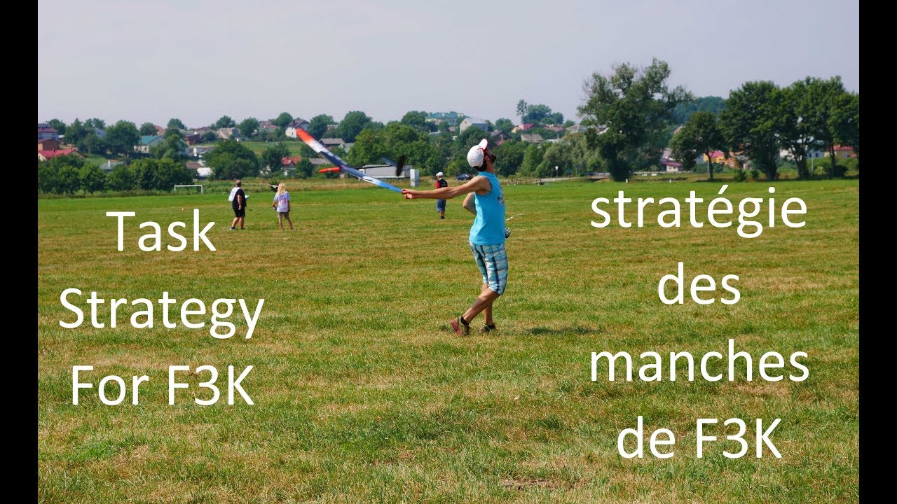 F3K / Wednesday tech : task strategy