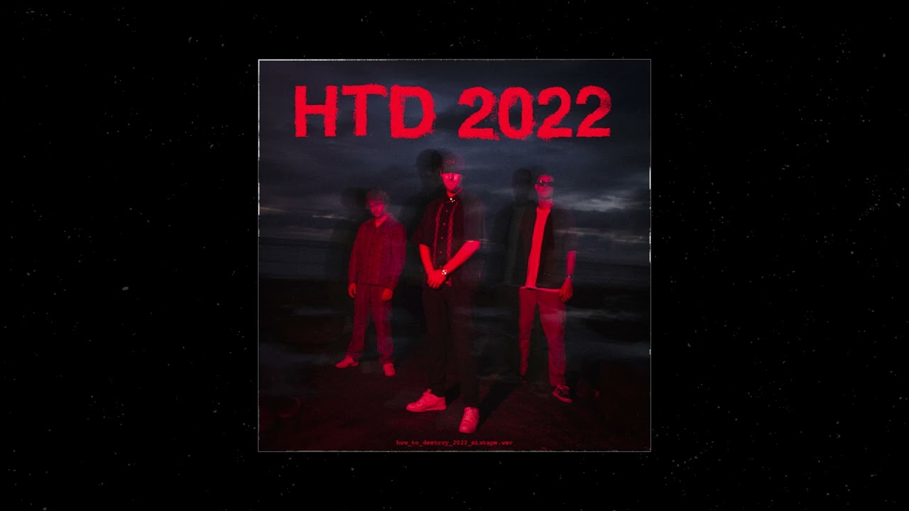 How To Destroy 2022 mixtape