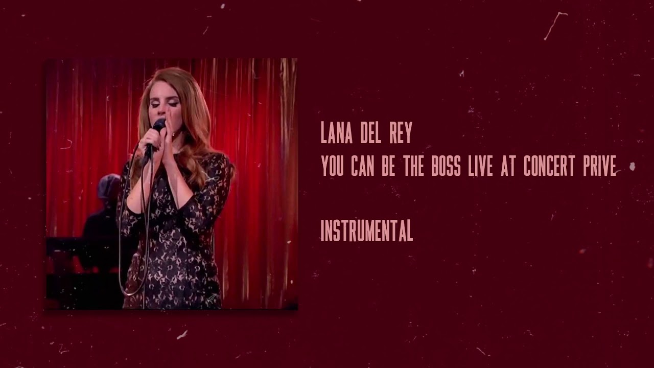 Lana Del Rey - You Can Be The Boss (Live at Concert Privé) - Instrumental
