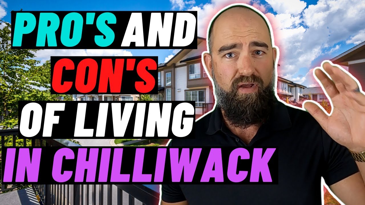 Living In Chilliwack BC - Top Pros and Cons