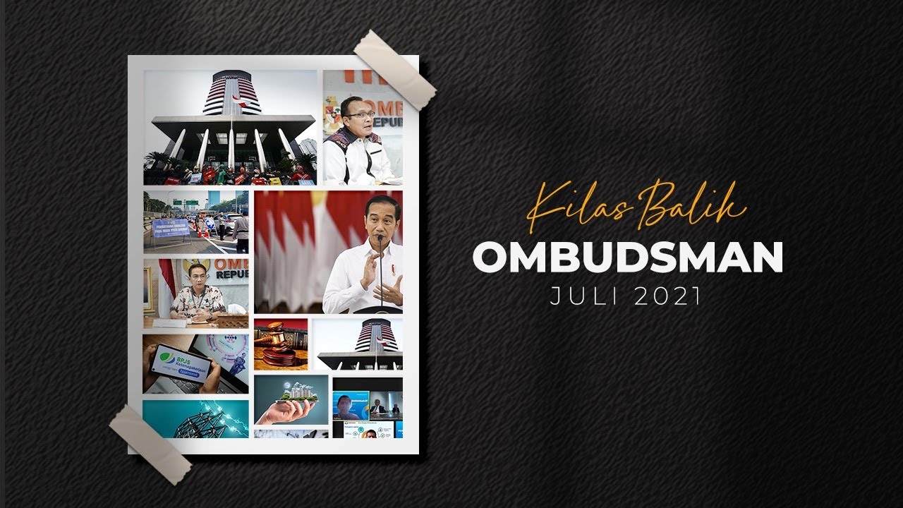 Kilas Balik Ombudsman RI - Juli 2021