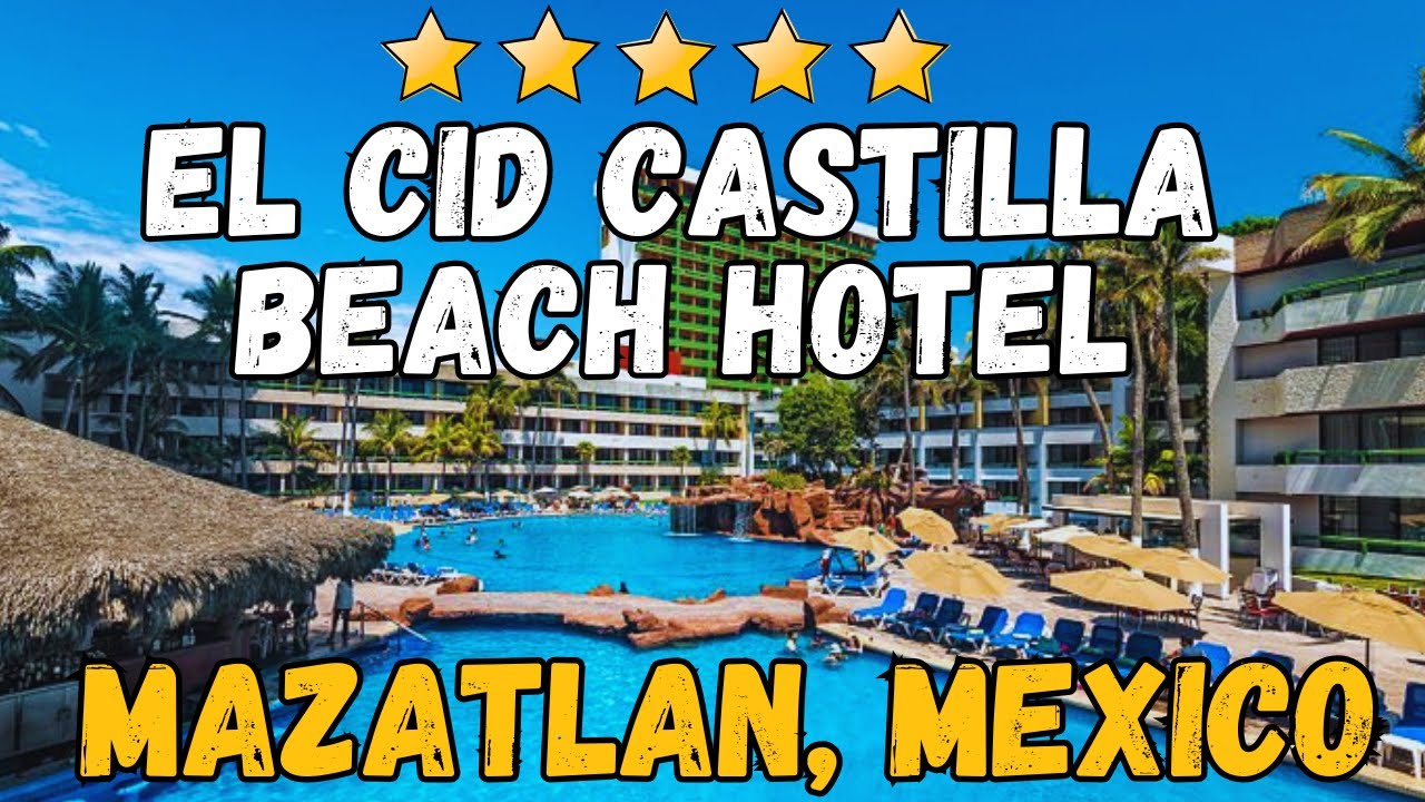 El Cid Castilla Beach Hotel Mazatlán Review – Best Family & Beachfront Stay in Mexico