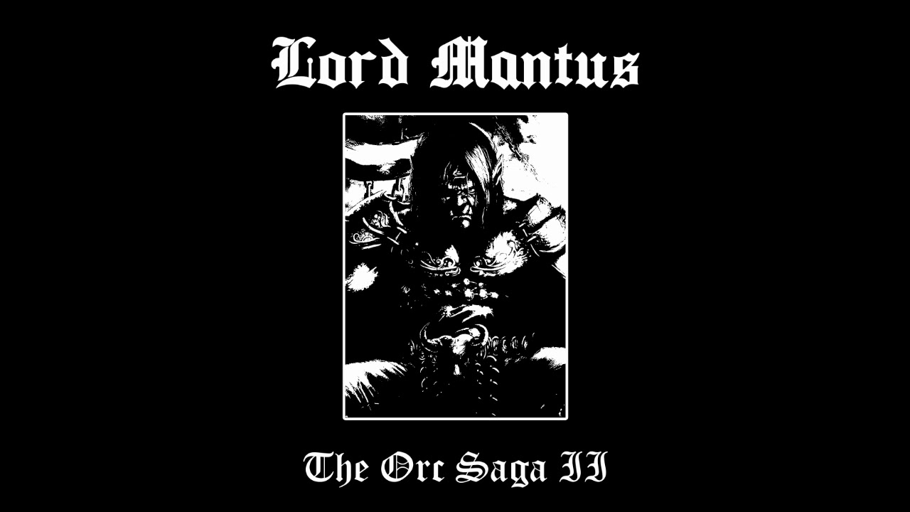 Lord Mantus - The Orc Saga II [Full Single]