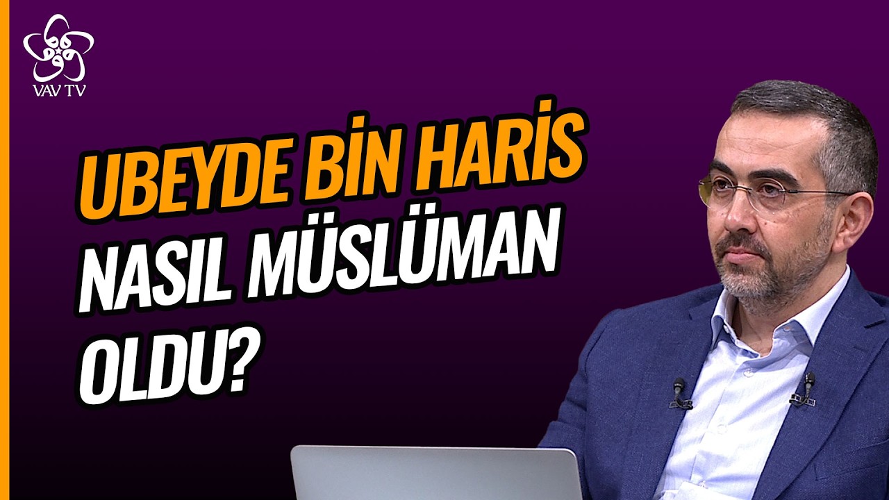 Ubeyde Bin Haris Nasıl Müslüman Oldu? | VAV TV